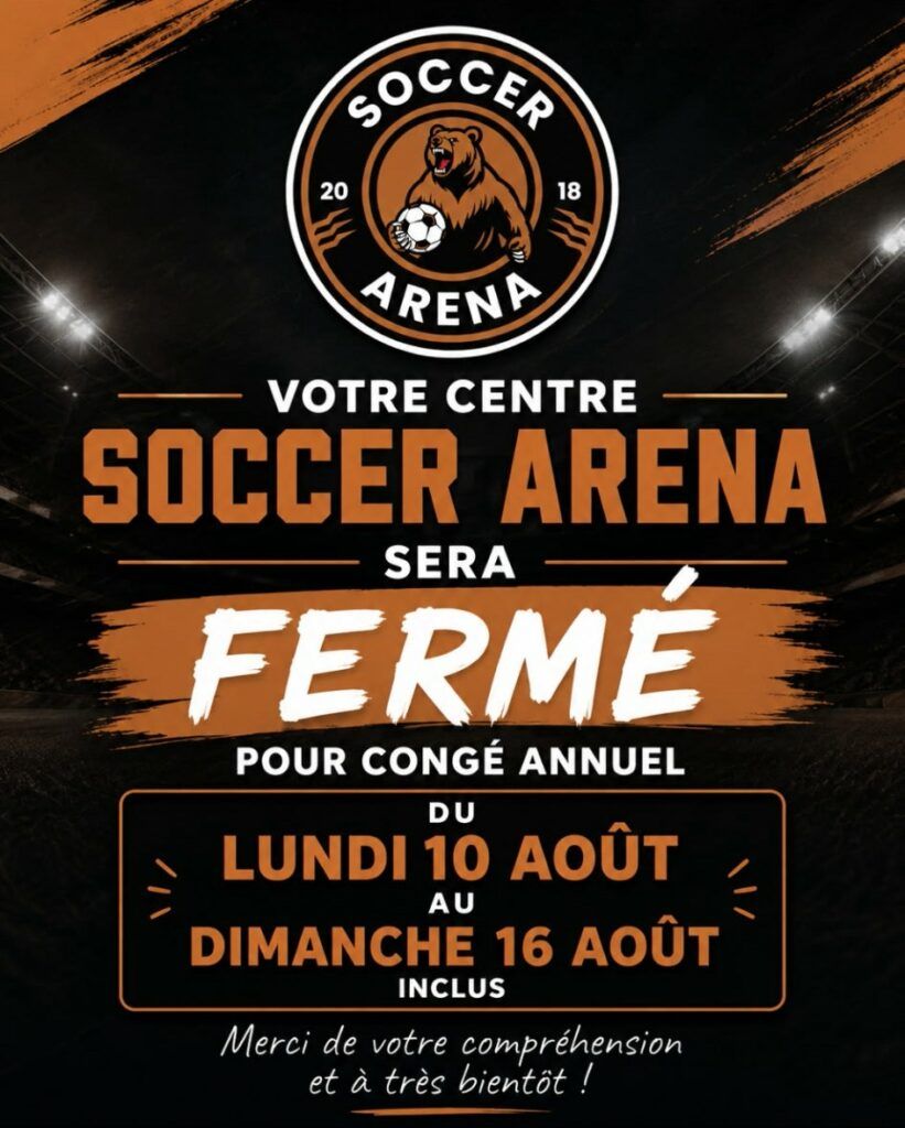 Soccer Arena - Fermeture août 2026